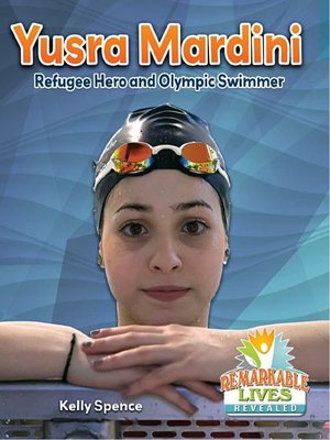 cover image of Yusra Mardini: Refugee Hero and Olympic Swimmer